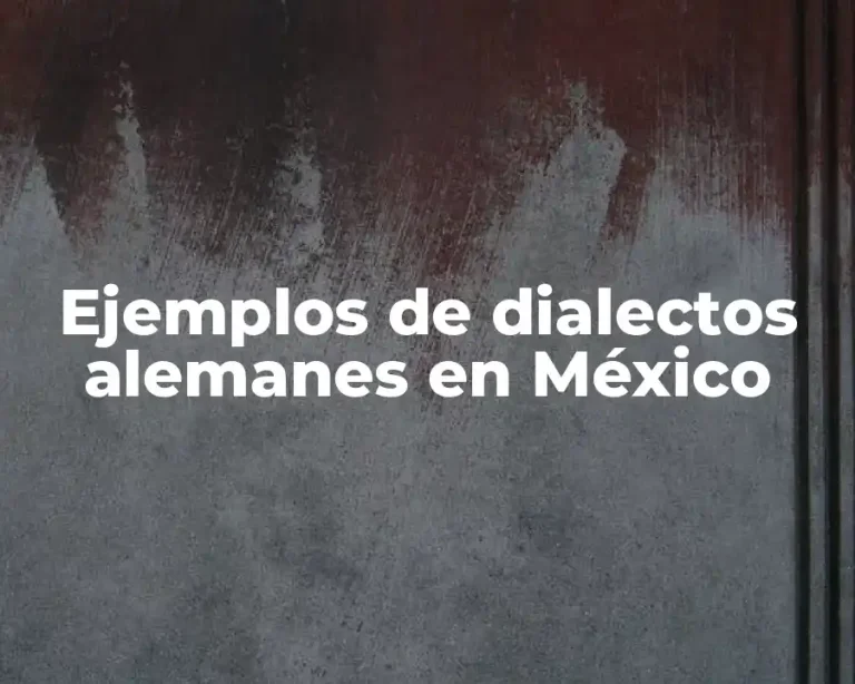 Ejemplos de dialectos alemanes en México