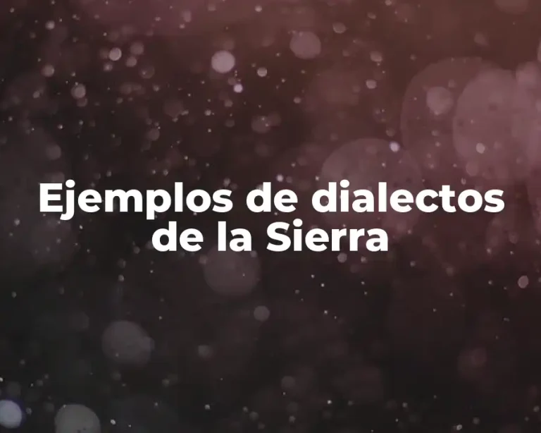 Ejemplos de dialectos de la Sierra