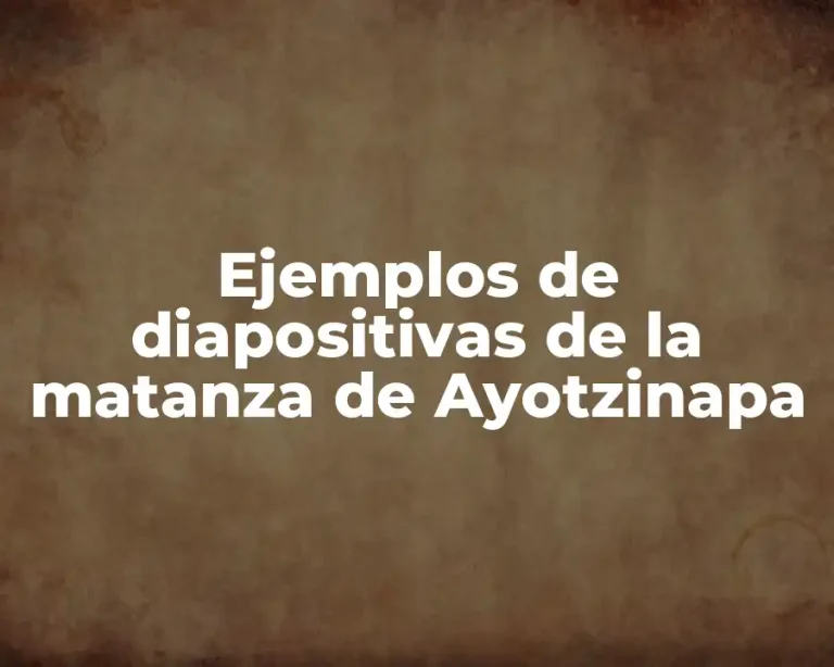 Ejemplos de diapositivas de la matanza de Ayotzinapa