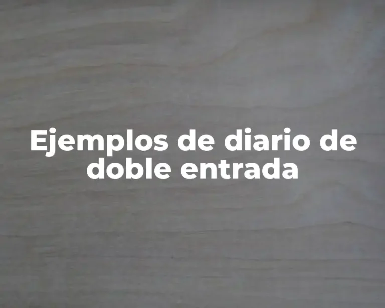 Ejemplos de diario de doble entrada