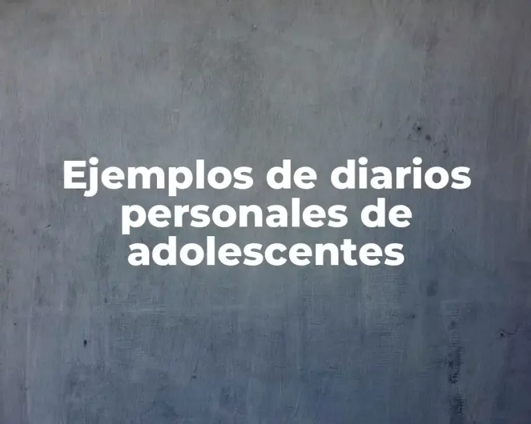 Ejemplos de diarios personales de adolescentes