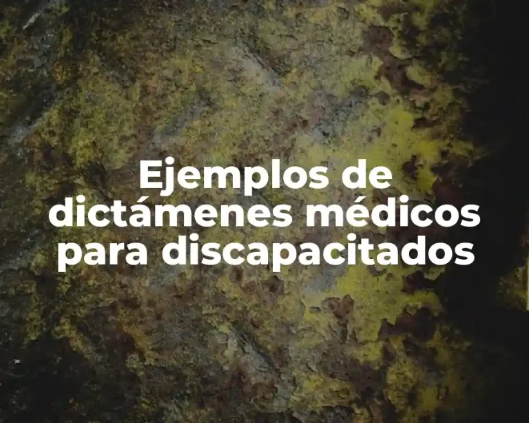 Ejemplos de dictámenes médicos para discapacitados