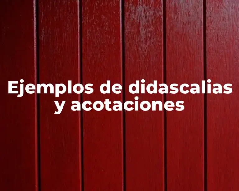 Ejemplos de didascalias y acotaciones
