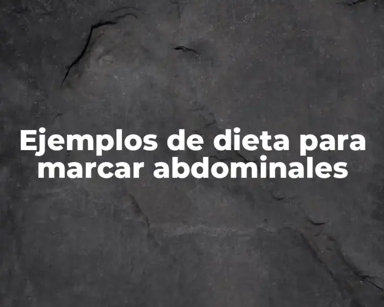 Ejemplos de dieta para marcar abdominales
