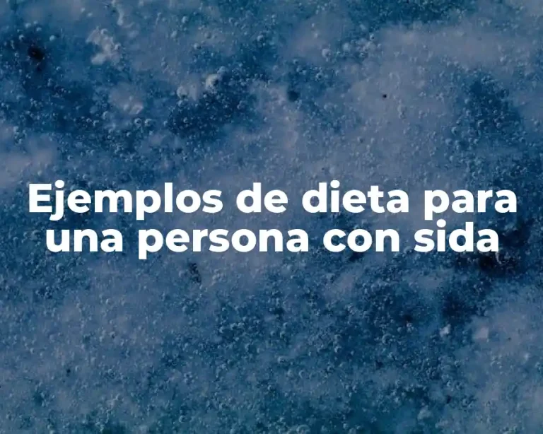 Ejemplos de dieta para una persona con sida