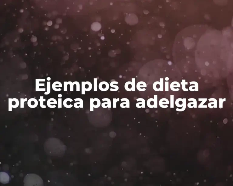 Ejemplos de dieta proteica para adelgazar