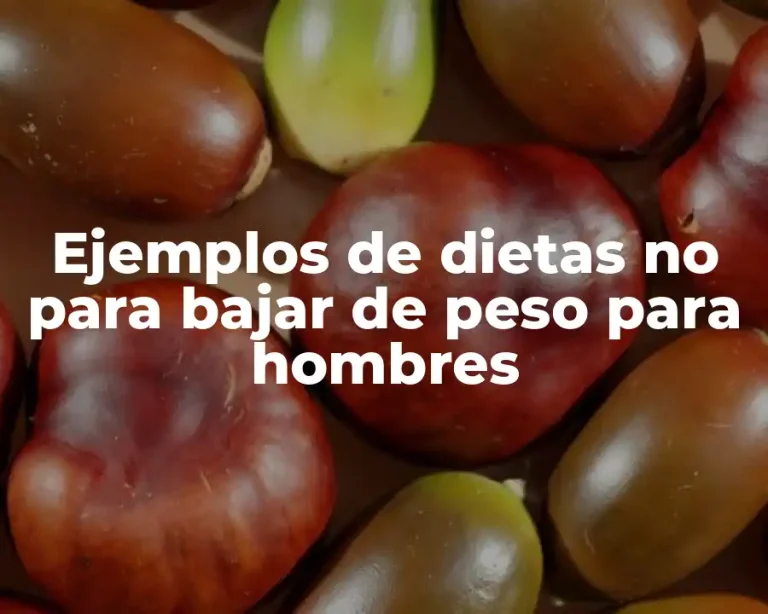 Ejemplos de dietas no para bajar de peso para hombres