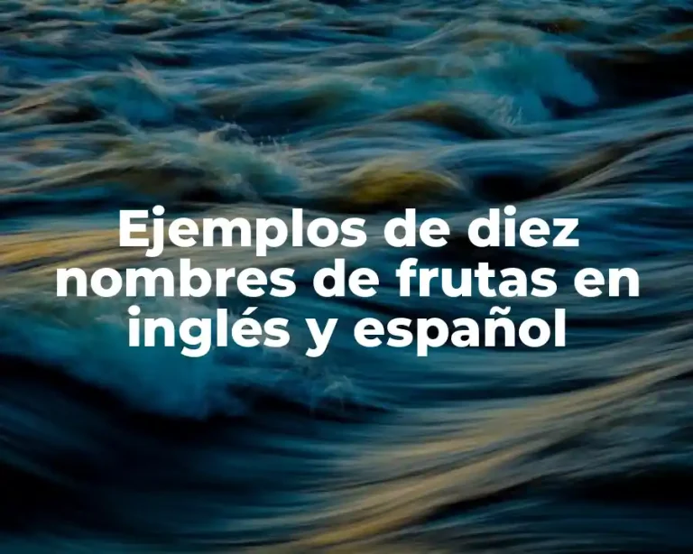 Ejemplos de diez nombres de frutas en inglés y español
