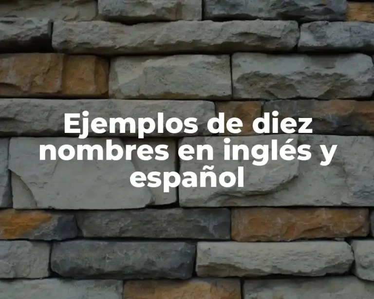 Ejemplos de diez nombres en inglés y español