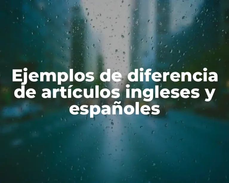 Ejemplos de diferencia de artículos ingleses y españoles