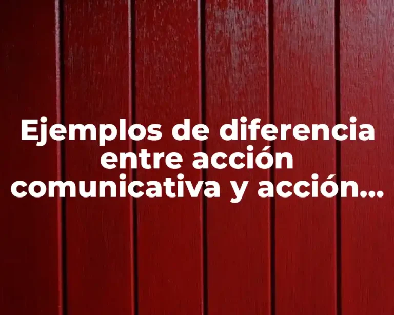 Ejemplos de diferencia entre acción comunicativa y acción estratégica