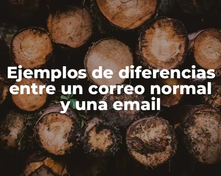 Ejemplos de diferencias entre un correo normal y una email