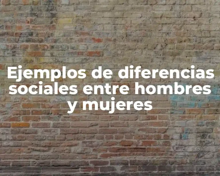 Ejemplos de diferencias sociales entre hombres y mujeres