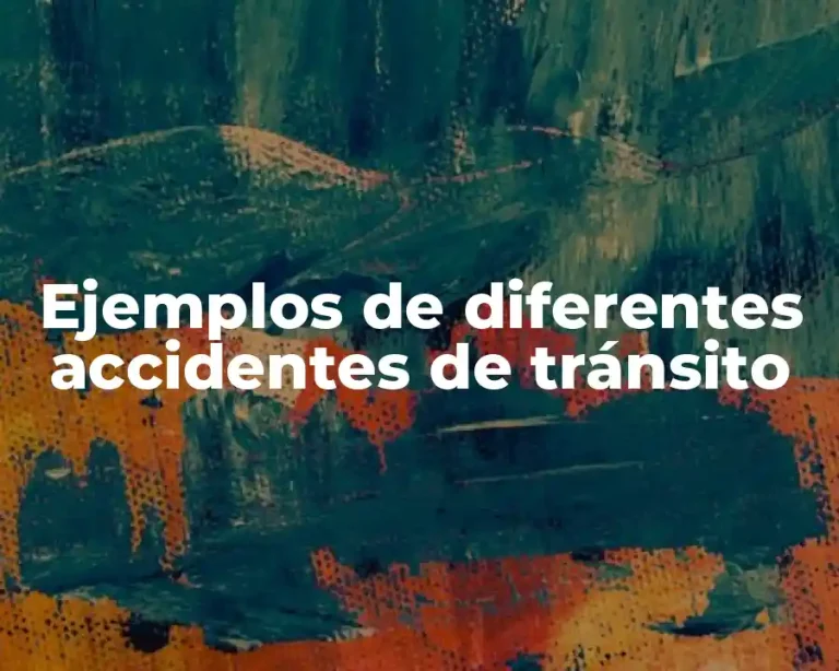 Ejemplos de diferentes accidentes de tránsito