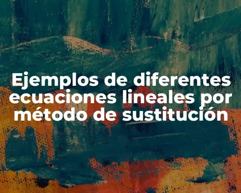 Ejemplos de diferentes ecuaciones lineales por método de sustitución