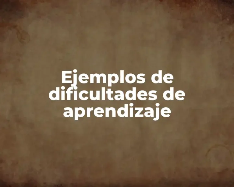 Ejemplos de dificultades de aprendizaje