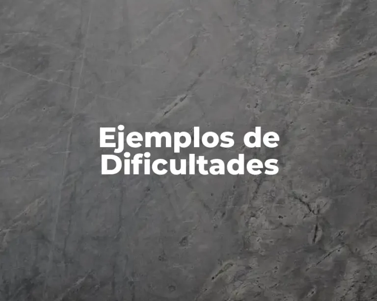 Ejemplos de Dificultades