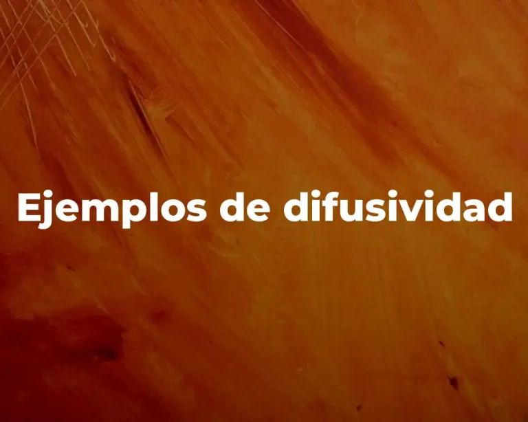 Ejemplos de difusividad