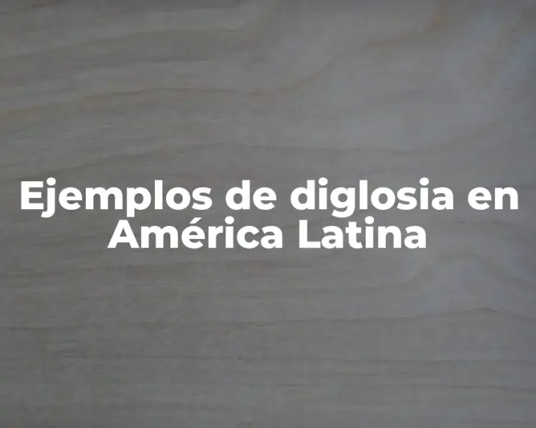 Ejemplos de diglosia en América Latina