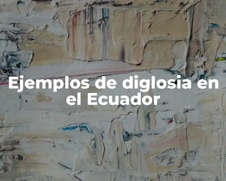 Ejemplos de diglosia en el Ecuador