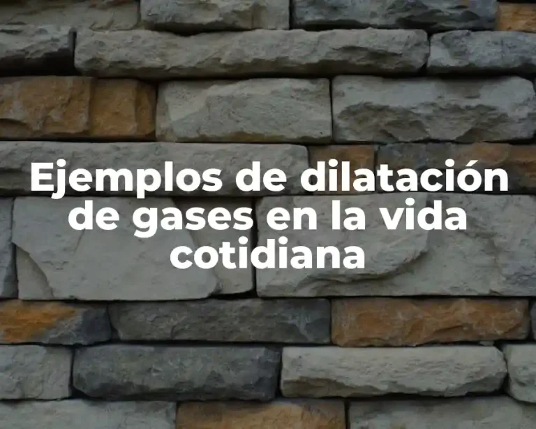 Ejemplos de dilatación de gases en la vida cotidiana