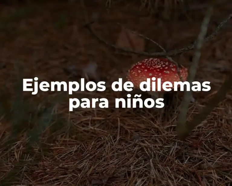 Ejemplos de dilemas para niños