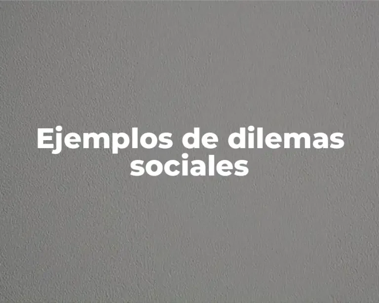 Ejemplos de dilemas sociales