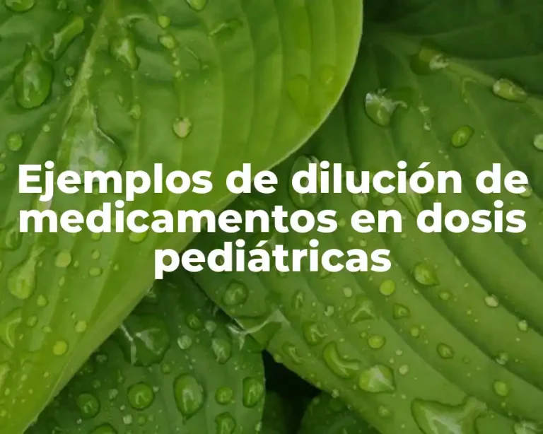 Ejemplos de dilución de medicamentos en dosis pediátricas