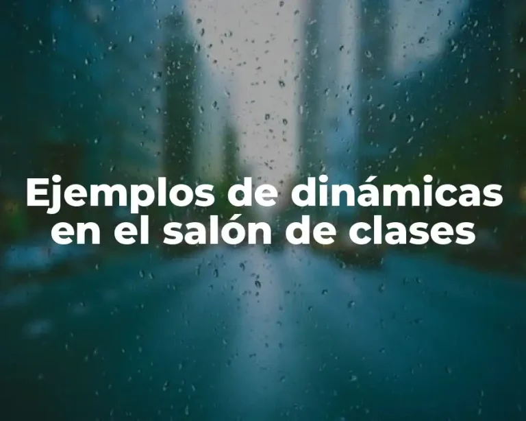Ejemplos de dinámicas en el salón de clases
