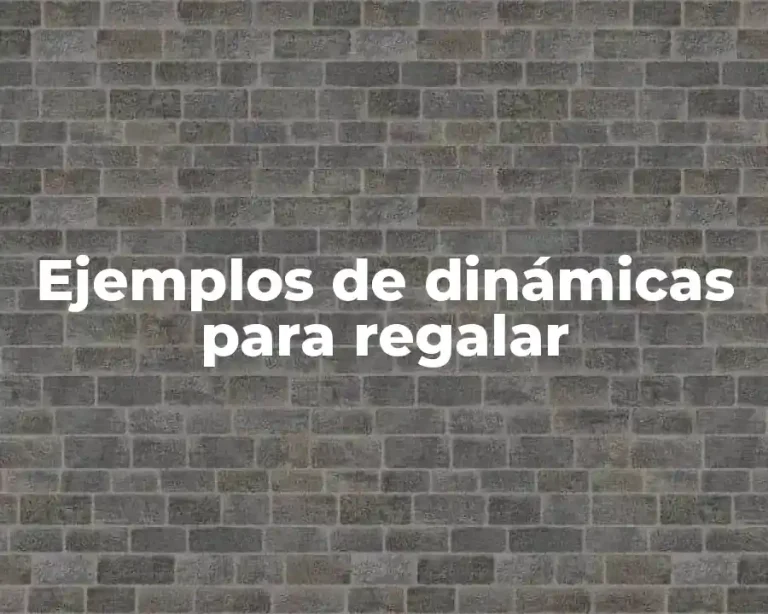 Ejemplos de dinámicas para regalar