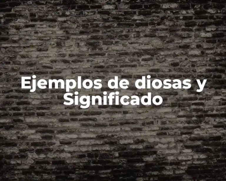 Ejemplos de diosas y Significado