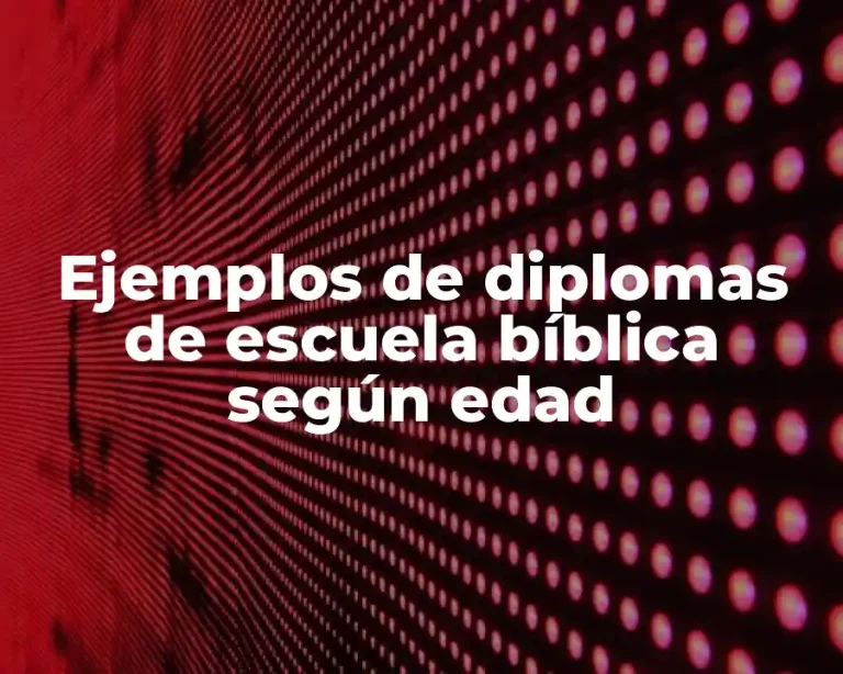 Ejemplos de diplomas de escuela bíblica según edad