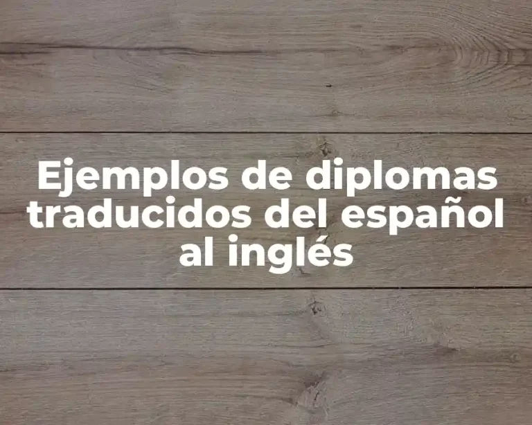 Ejemplos de diplomas traducidos del español al inglés