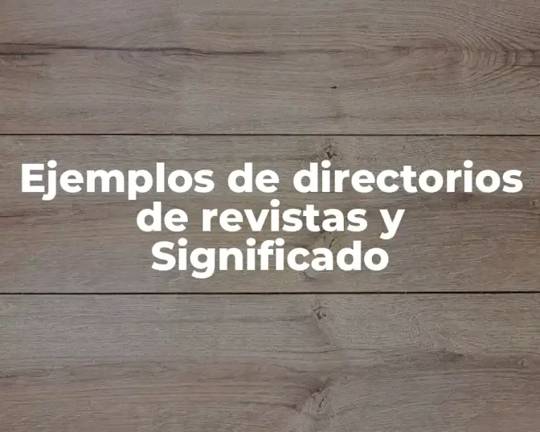 Ejemplos de directorios de revistas y Significado