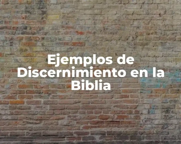 Ejemplos de Discernimiento en la Biblia