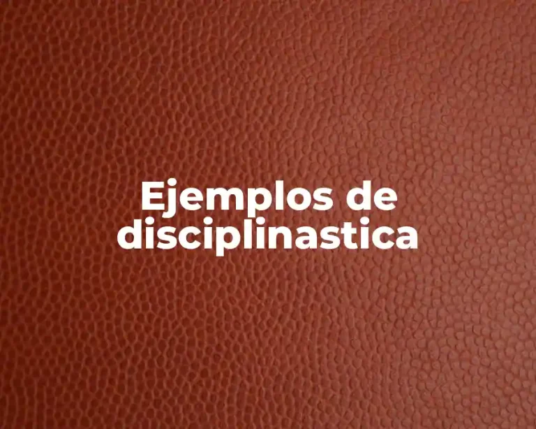 Ejemplos de disciplinastica