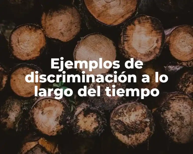 Ejemplos de discriminación a lo largo del tiempo
