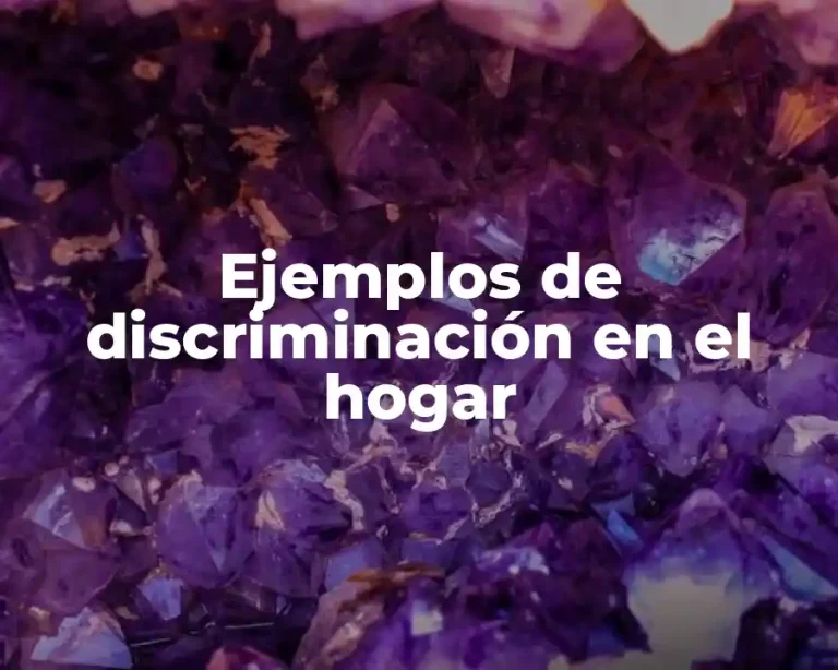 Ejemplos de discriminación en el hogar