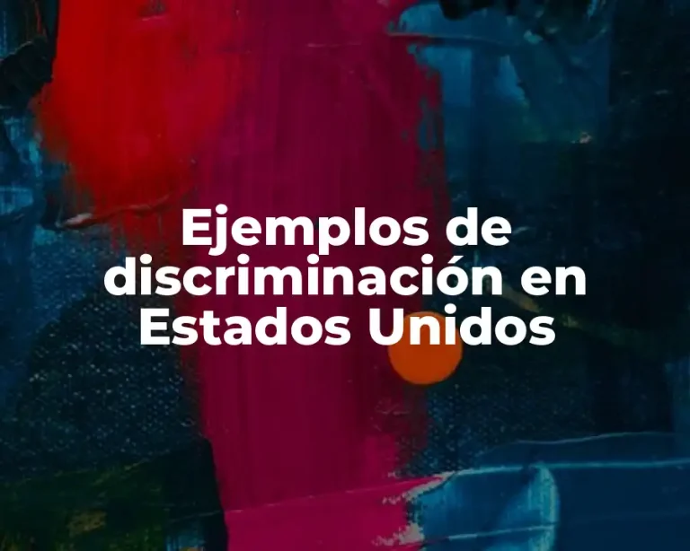 Ejemplos de discriminación en Estados Unidos