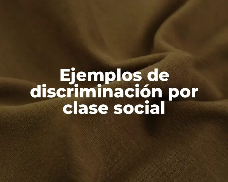 Ejemplos de discriminación por clase social