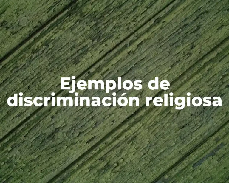 Ejemplos de discriminación religiosa