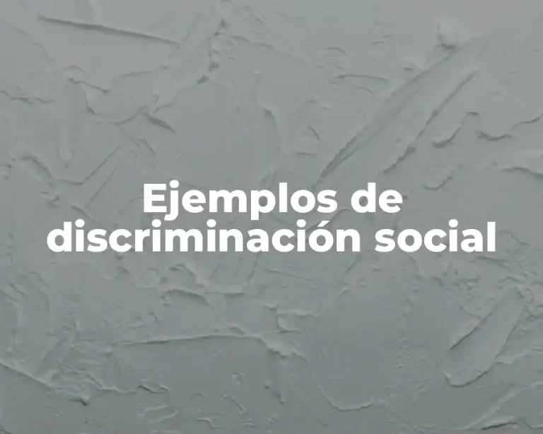 Ejemplos de discriminación social