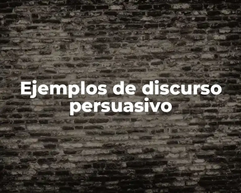 Ejemplos de discurso persuasivo
