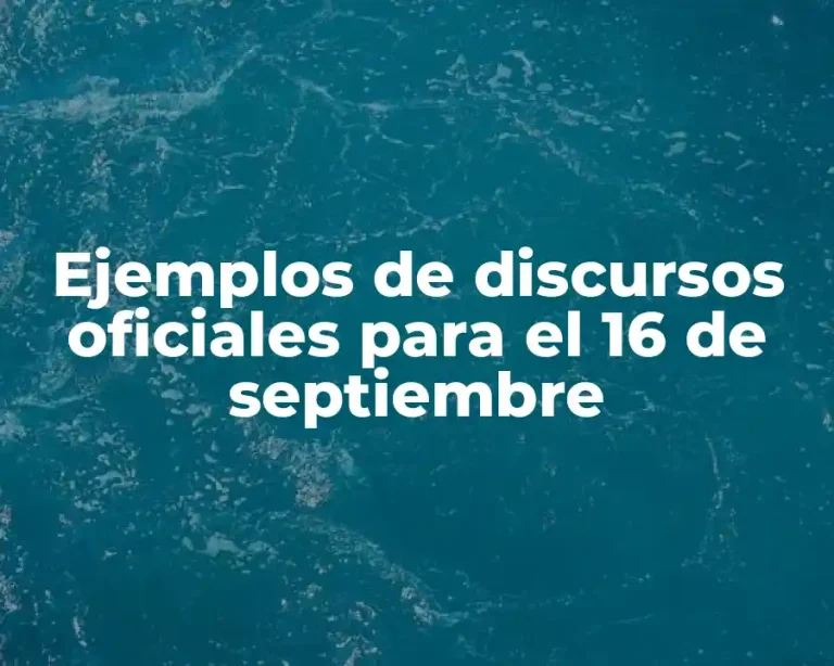 Ejemplos de discursos oficiales para el 16 de septiembre