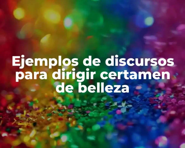 Ejemplos de discursos para dirigir certamen de belleza