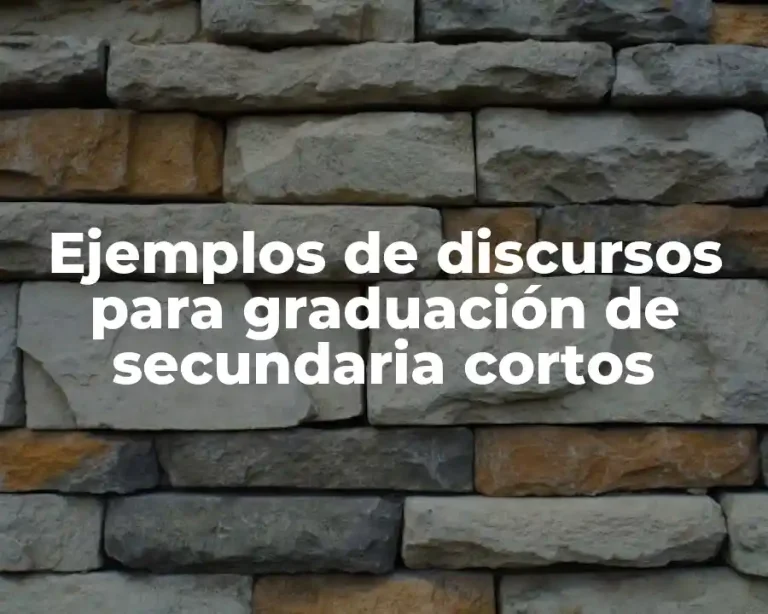 Ejemplos de discursos para graduación de secundaria cortos