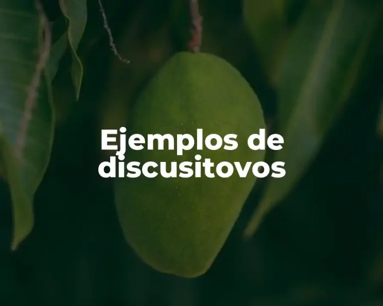 Ejemplos de discusitovos