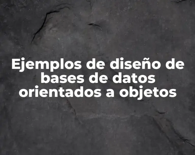 Ejemplos de diseño de bases de datos orientados a objetos