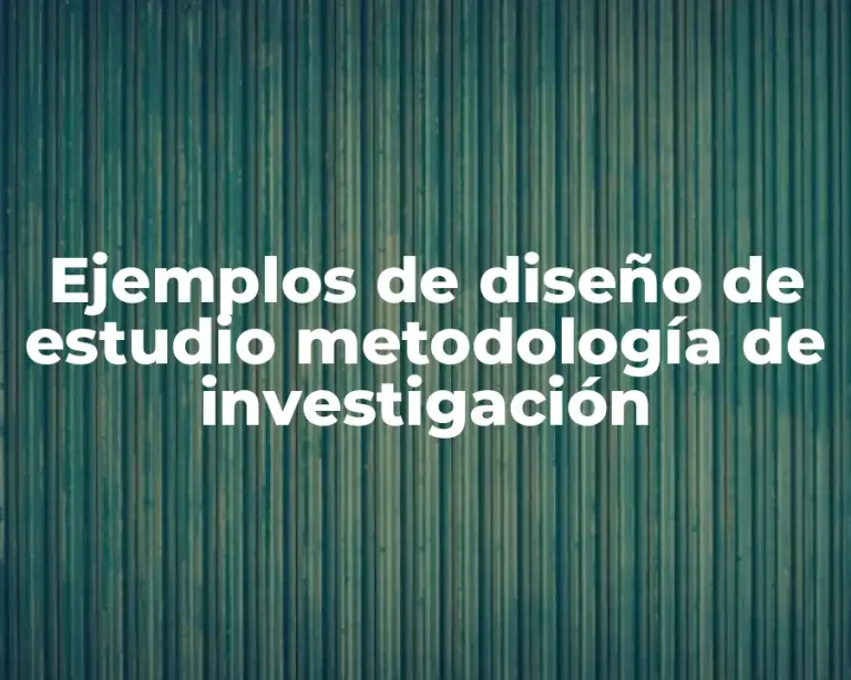 Ejemplos de diseño de estudio metodología de investigación