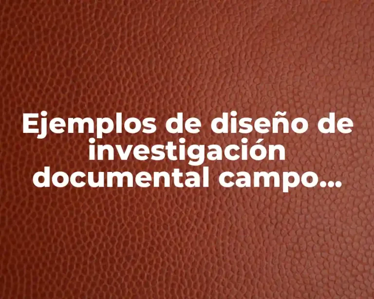 Ejemplos de diseño de investigación documental campo experimental